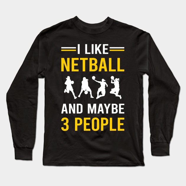 3 People Netball Long Sleeve T-Shirt by Good Day